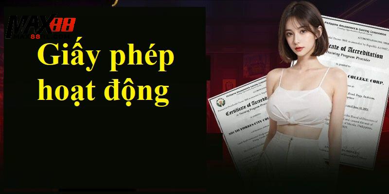 Nhờ có giấy phép hoạt động MAX88 có thể thu hút thêm người chơi mới Nhờ có giấy phép hoạt động MAX88 có thể thu hút thêm người chơi mới