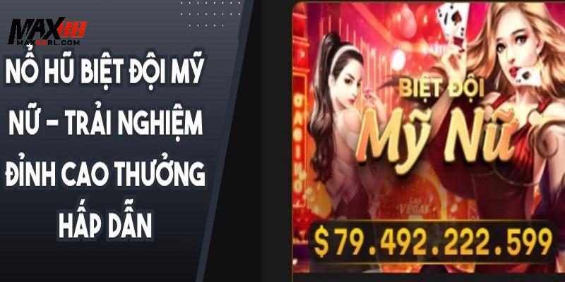 Vài điều cần giới thiệu về Biệt Đội Mỹ Nữ MAX88 Vài điều cần giới thiệu về Biệt Đội Mỹ Nữ MAX88